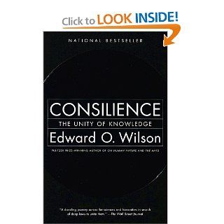 Consilience: The Unity of Knowledge (9780679768678): Edward Osborne Wilson: Books