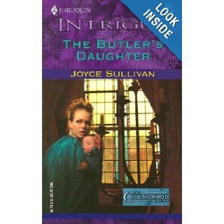 The Butler's Daughter (Collingwood Heirs): Joyce Sullivan: 9780373227228: Books