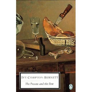 The Present and the Past (Penguin Twentieth Century Classics): Ivy Compton Burnett, Philip Hensher: 9780141181295: Books