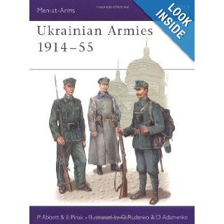 Ukrainian Armies 1914 55 (Men at Arms): Peter Abbott, Oleksiy Rudenko: 9781841766683: Books