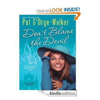Don't Blame the Devil eBook: Pat G'OrgeWalker: Kindle Store