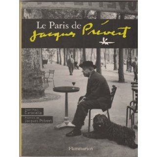 Le Paris de Jacques Prvert: Jean Paul CARACALLA: Books