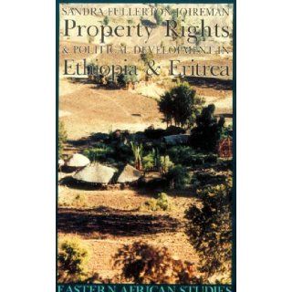 Property Rights & Political Development in Ethiopia & Eritrea (Eastern African Studies): Sandra Joireman: 9780821413647: Books
