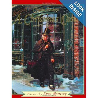 A Christmas Carol: Charles Dickens, Dean Morrissey: 9780060285777: Books