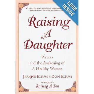 Raising a Daughter: Parents and the Awakening of a Healthy Woman: Jeanne Elium: 9780890877081: Books