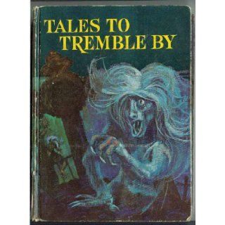 Tales to Tremble By, a Collection of Famous Stories of Haunting and Suspense: Shannon Stirnweis: Books