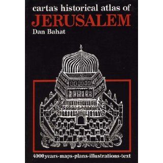 Carta's Historical Atlas of Jerusalem: An Illustrated Survey: Dan Bahat: 9789652200860: Books
