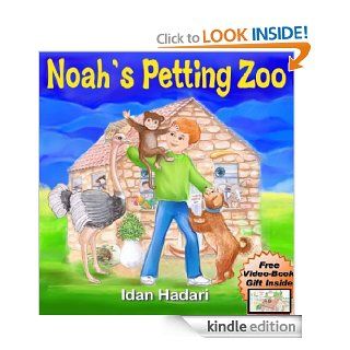 Children's Book: "Noah's Petting Zoo": Animal Zoo Pets Story for children ages 2 4 8 Action Adventure for Kids FREE Animal Audio Book (Bedtime StoriesReaders Picture Books in Kids Collection 1)   Kindle edition by Idan Hadari. Children Ki