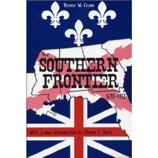 The Southern Frontier 1670 1732 Verner Crane, Steven C. Hahn Books