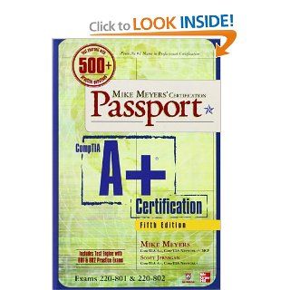 Mike Meyers' CompTIA A+ Certification Passport, 5th Edition (Exams 220 801 & 220 802) (Mike Meyers' Certficiation Passport): Michael Meyers, Scott Jernigan: 9780071795678: Books