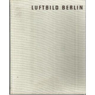 Luftbild Berlin (In German) (Hardcover): Josef Muller Marein, General Lucius D. Clay: Books