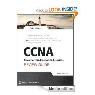 CCNA Cisco Certified Network Associate Review Guide Exam 640 802 eBook Todd Lammle Kindle Store