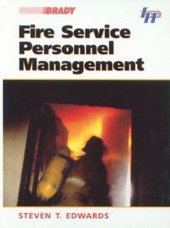 Fire Service Personnel Management (9780130128850): Steven T. Edwards: Books