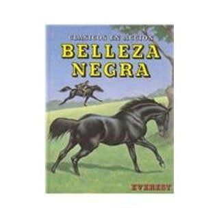 Belleza Negra / Black Beauty (Spanish Edition) (Clasicos En Accion coleccion): Elaine Ife, Anna Sewell, Libby Turner: 9788424157838: Books