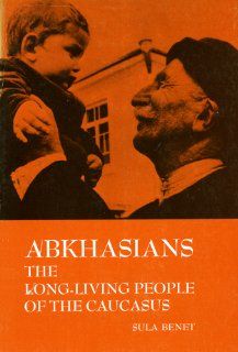 Abkhasians The Long Living People of the Caucasus (Case studies in cultural anthropology) Sula Benet 9780030880407 Books