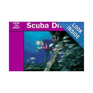 Scuba Diving (Know the Sport): Dave Saunders: 9780811728263: Books