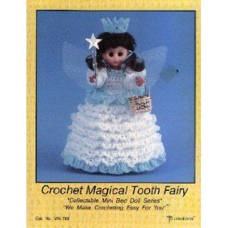 Crochet Magical Tooth Fairy (Td creations #MIN 789 Collectible Mini Bed Doll Series): unknown: Books