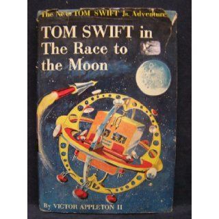 Tom Swift in the Race to the Moon (Tom Swift, Jr., Adventure Series, 12): Victor Appleton II: Books
