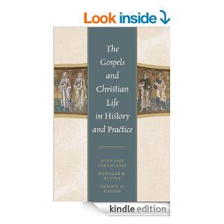 The Gospels and Christian Life in History and Practice eBook Richard Valantasis, Douglas K. Bleyle, Dennis C. Haugh Kindle Store