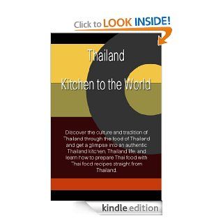 Thailand Kitchen to the World eBook Thailand Governmente, Larry Westfall Kindle Store