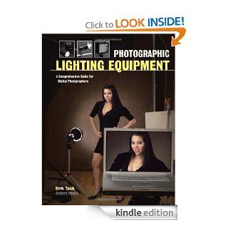 Photographic Lighting Equipment: A Comprehensive Guide for Digital Photographers eBook: Kirk Tuck: Kindle Store