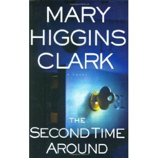 The Second Time Around (Clark, Mary Higgins): Mary Higgins Clark: 9780743206068: Books