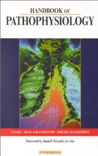 Handbook of Pathophysiology (Books) (9781582550466): Springhouse: Books