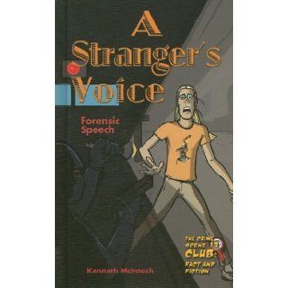 A Stranger's Voice Forensic Speech (Crime Scene Club Fact and Fiction) Kenneth McIntosh 9781422202555 Books