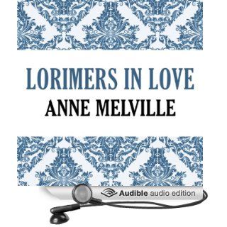 Lorimers in Love: Lorimer Family, Book 4 (Audible Audio Edition): Anne Melville, Claire Carroll: Books