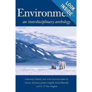 Environment An Interdisciplinary Anthology Glenn Adelson, James Engell, Brent Ranalli, KP Van Anglen 9780300110777 Books