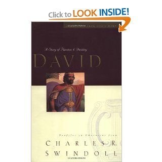 David: A Man of Passion & Destiny (Great Lives from God's Words, Volume 1): Charles R. Swindoll: 9780849913822: Books