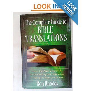 The Complete Guide to Bible Translations Ron Rhodes 9781607519645 Books