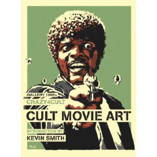 Crazy 4 Cult: Cult Movie Art: Gallery 1988, Kevin Smith: 9780857681034: Books