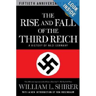 The Rise and Fall of the Third Reich: A History of Nazi Germany: William L. Shirer, Ron Rosenbaum: 9781451651683: Books