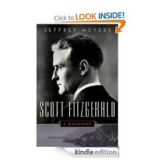 Scott Fitzgerald: A Biography eBook: Jeffrey Meyers: Kindle Store