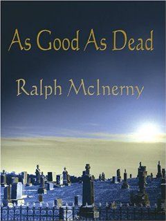 As Good as Dead Ralph M. McInerny 9781410401045 Books