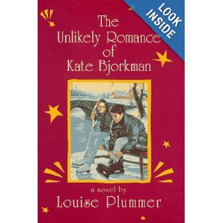 The Unlikely Romance of Kate Bjorkman: Louise Plummer: 9780385320498: Books