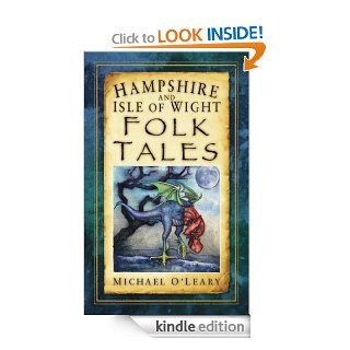 Hampshire and Isle of Wight Folk Tales (Folk Tales: United Kingdom) eBook: Michael O'Leary: Kindle Store