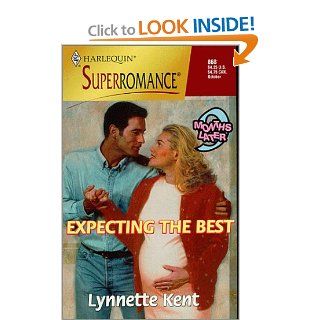 Expecting the Best: 9 Months Later (Harlequin Superromance No. 868): Lynnette Kent: 9780373708680: Books