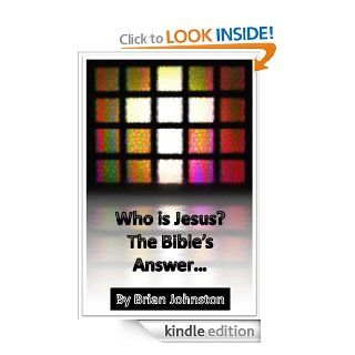 Who is Jesus? The Bible's Answer (Search for Truth Series) eBook Brian Johnston, Hayes Press Kindle Store