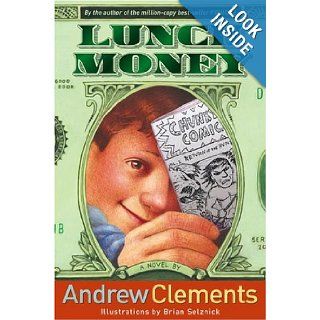 Lunch Money: Andrew Clements, Brian Selznick: 9780689866838: Books