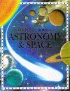 The Usborne Complete Book of Astronomy and Space (Complete Books Series) Lisa Miles 9780746031049 Books