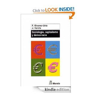 Sociologa, Capitalismo y democracia (Spanish Edition) eBook: FERNANDO ALVAREZ URIA: Kindle Store