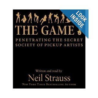 By Neil Strauss; The Game: Penetrating the Secret Society of Pickup Artists [Audiobook]: Books