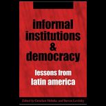 Informal Institutions and Democracy : Lessons from Latin America