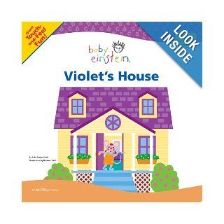 Baby Einstein: Violet's House (Disney Baby Einstein): Julie Aigner clark, Nadeem Zaidi: Books