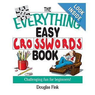 The Everything Easy Cross Words Book: Challenging Fun for Beginners (Everything Series): Douglas Fink: Books