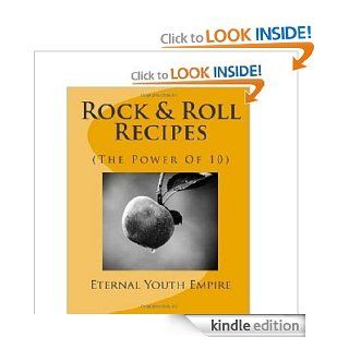 Rock & Roll Recipes: The Power of 10 eBook: Israel Light      aka Eternal Youth Empire: Kindle Store