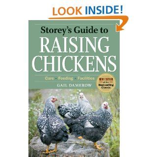 Storey's Guide to Raising Chickens: Care, Feeding, Facilities eBook: Gail Damerow: Kindle Store