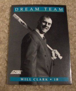 1991 Score Will Clark # 886 MLB Baseball Dream Team Card: Everything Else